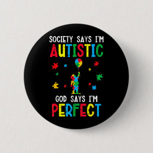 Bóton Redondo 5.08cm A Sociedade Diz que Autista Deus Diz Perfeito Cria
