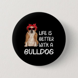 Bóton Redondo 5.08cm A Vida Do Buldogue É Melhor Com Um Buldogue