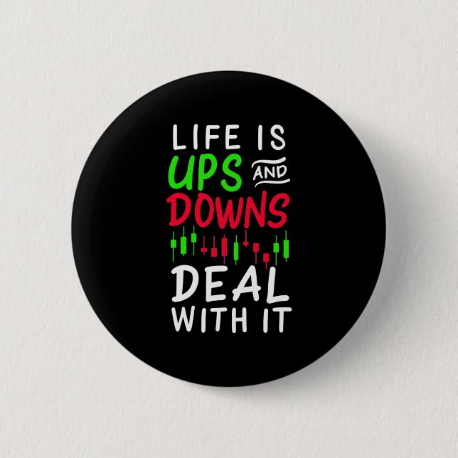 Bóton Redondo 5.08cm A Vida Do Investidor Trader É Ups E Downs (Frente)