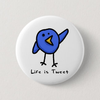Bóton Redondo 5.08cm A "vida é botão do Tweet"