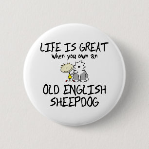 Bóton Redondo 5.08cm A vida é grande Sheepdog inglês velho
