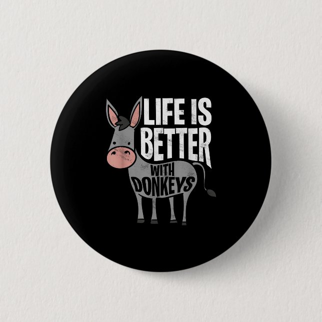 Bóton Redondo 5.08cm A Vida É Melhor Com Donkeys - Donkey Engraçado (Frente)