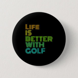 Bóton Redondo 5.08cm A Vida É Melhor Com Golfe
