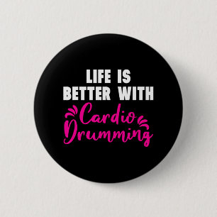 Bóton Redondo 5.08cm 'A vida é melhor com o Cardio Drumming'