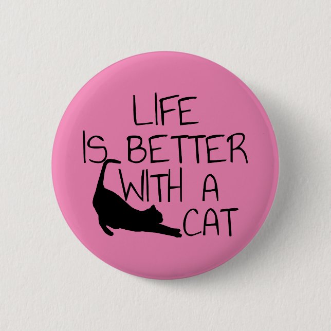 Bóton Redondo 5.08cm A Vida É Melhor Com Um Gato (Frente)