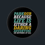 Bóton Redondo 5.08cm A vida é um ousado Parkour de Aventura e Freerunin<br><div class="desc">Parkour. A vida é uma aventura ousada ou nada. Inspiração e motivação, design para aqueles que amam o pátrio e o freerunning. Mercadorias legal e divertidas para pessoas ao ar livre. Perfeito para aqueles que amam atividades ao ar livre e esportes extremos. presente de Natal e excelente para pai, irmão,...</div>