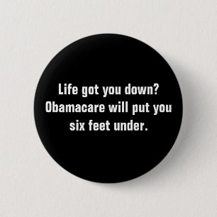 Bóton Redondo 5.08cm A vida obteve-o para baixo? Obamacare p-lo-á seis