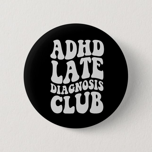 Bóton Redondo 5.08cm AdHD: Diagnóstico tardio Clube Funny Neurodiversit (Frente)