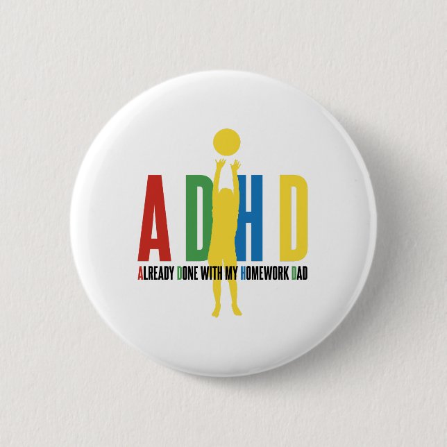 BÓTON REDONDO 5.08CM ADHD JÁ FEITO COM MEU PAI DE TRABALHO DE CASA (Frente)