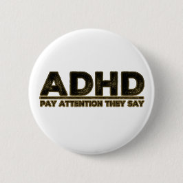 Bóton Redondo 5.08cm ADHD Preste atenção a eles