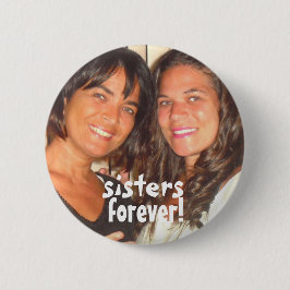 Bóton Redondo 5.08cm Adicione suas irmãs bonitos da foto para sempre