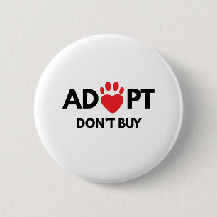 Bóton Redondo 5.08cm Adopt não compra, a consciência animal da adopç