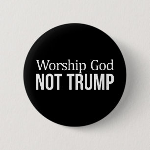 Bóton Redondo 5.08cm Adorar a Deus - Não a Trump - 