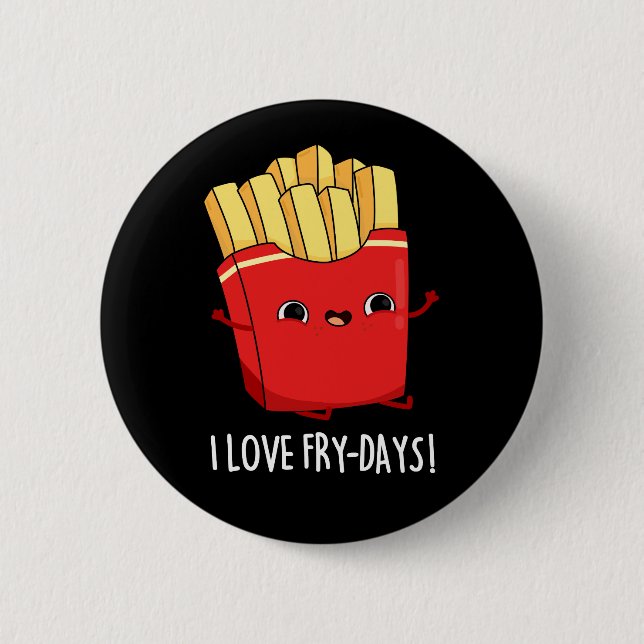 Bóton Redondo 5.08cm Adoro Fry-Days Funny French Fries Pun Dark BG (Frente)