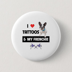 Bóton Redondo 5.08cm Adoro Tatuagens E Meu Cachorro Francês