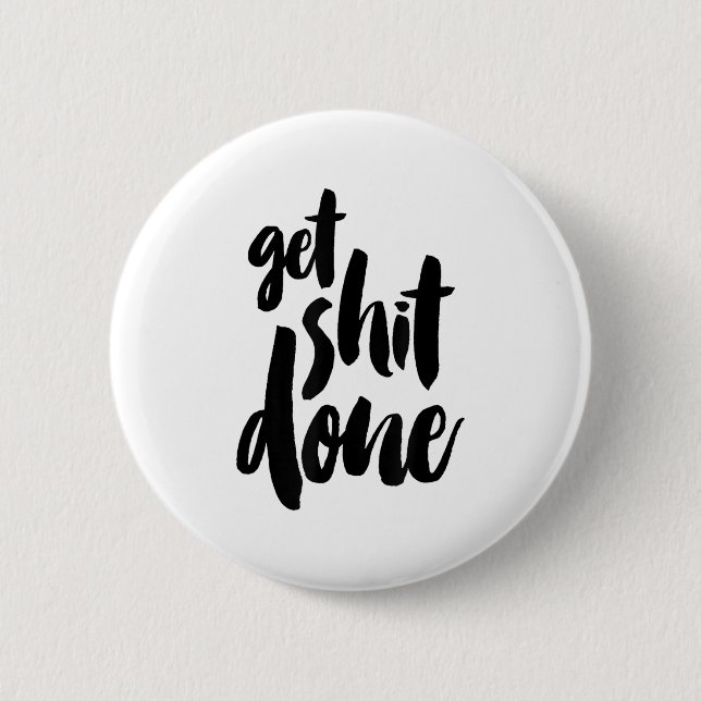 Bóton Redondo 5.08cm Adult Get Sht Done Motivational Quote  (Frente)