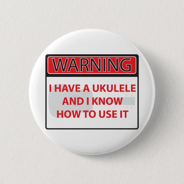 Bóton Redondo 5.08cm advertindo eu tenho um ukulele 2000Warning que eu (Frente)