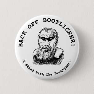 Bóton Redondo 5.08cm Afaste-Se Do Bootlicker! Eu Fico Com O Boogeyman!