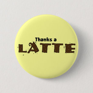 Bóton Redondo 5.08cm Agradece a um Latte