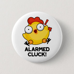 Bóton Redondo 5.08cm Alarm Cluck Funny Chicken Pun