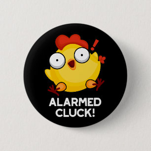 Bóton Redondo 5.08cm Alarmed Cluck Funny Chicken Clock Pun Dark BG