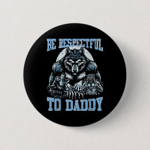 Bóton Redondo 5.08cm Alfa Wolf Respeite O Pai Engraçado Meming