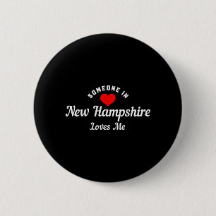 Bóton Redondo 5.08cm Alguém em New Hampshire Me Ama Engraçado Fofo