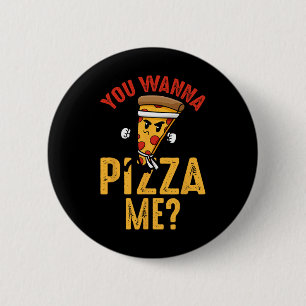Bóton Redondo 5.08cm Amante de Pizza - Você Quer Pizza Me Ninja Karate