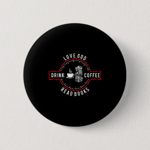Bóton Redondo 5.08cm Ame Deus Beba Café Leia Livros