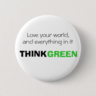 Bóton Redondo 5.08cm Ame seu mundo, e tudo nele. PENSE VERDE