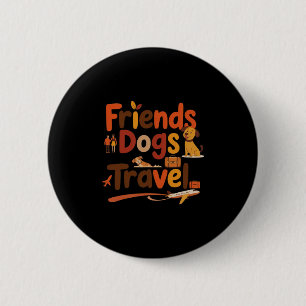 Bóton Redondo 5.08cm Amigos Divertidos Cães Viagem Aventura Viagem Féri