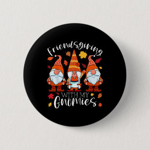 Bóton Redondo 5.08cm Amizade Com Meus Gnomos Ação de Graças Três G