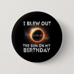Bóton Redondo 5.08cm Aniversário Do Eclipse Solar Eu Explodi O Sol No M