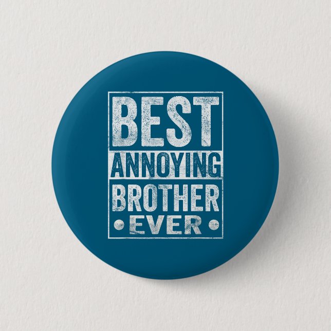 Bóton Redondo 5.08cm Annoying Brother Ever Funny Sibling  (Frente)
