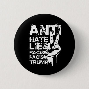 Bóton Redondo 5.08cm Anti Ódio Mentiras Racismo Facismo Trump