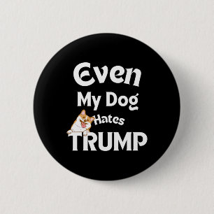 Bóton Redondo 5.08cm Anti Trump Camisetas Dog Odeia Donald