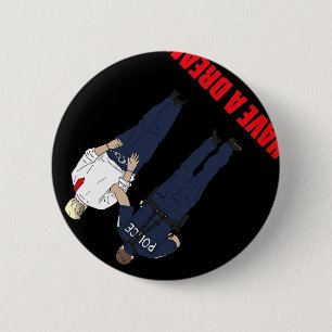 Bóton Redondo 5.08cm Anti-Trump Eu Tenho Uma Polícia De Sonho Prendendo