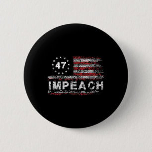 Bóton Redondo 5.08cm Anti Trump Impeach 47 Trump 47th Presidente dos EU