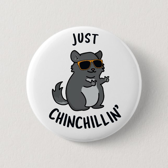 Bóton Redondo 5.08cm Apenas Chin Chillin Funny Chinchilla Pun (Frente)