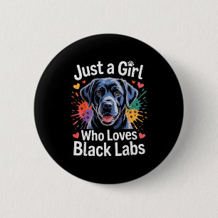 Bóton Redondo 5.08cm Apenas Uma Garota Que Ama Black Labs - Cão Labrado