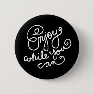 Bóton Redondo 5.08cm Aprecie quando você puder 2