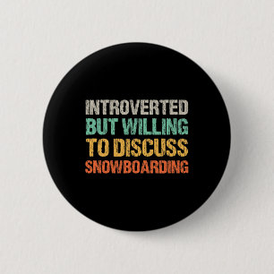Bóton Redondo 5.08cm Apresentado Disposto a Discutir o Avanço do Snowbo