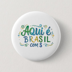 Bóton Redondo 5.08cm Aqui e Brasil com S Culture