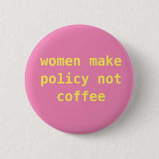 Bóton Redondo 5.08cm As "mulheres fazem Pin feminista não do café da