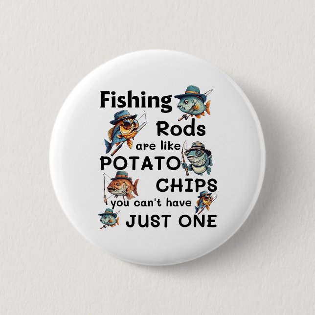 Bóton Redondo 5.08cm As Varas de Pesca São Como Batatas Fritas Você Não (Frente)