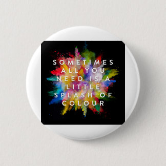 Bóton Redondo 5.08cm Às Vezes, Tudo O Que Você Precisa É De Um Pequeno 