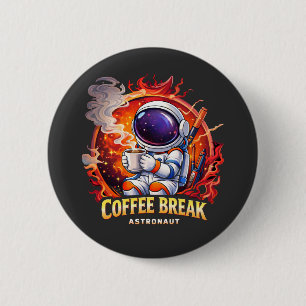 Bóton Redondo 5.08cm Astronauta no Intervalo para Café