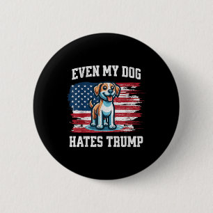 Bóton Redondo 5.08cm Até Meu Cachorro Odeia Trump - Eleições Engraçadas