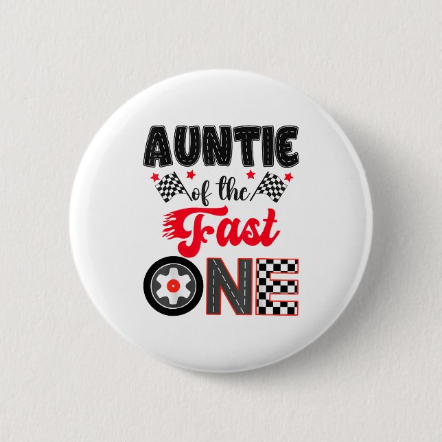 Bóton Redondo 5.08cm Auntie Of The Fast One Car Racing Dad 1st Birthday (Frente)