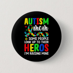 Bóton Redondo 5.08cm Autismo Mãe Algumas Pessoas Procuram Heróis Eu sou